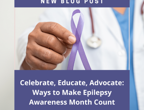 Celebrate, Educate, Advocate:  Ways to Make Epilepsy Awareness Month Count